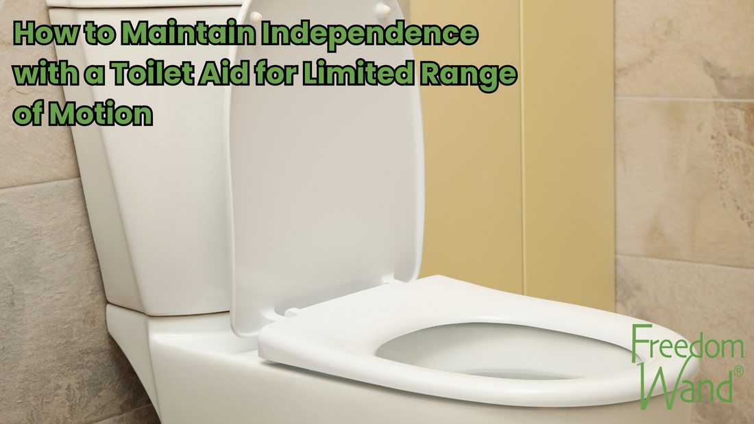 How to Maintain Independence with a Toilet Aid for Limited Range of Motion