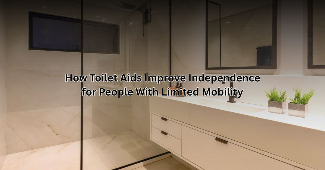 How Toilet Aids Improve Independence for People With Limited Mobility